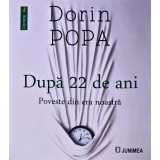 Dupa 22 de ani - 2023 - Dorin Popa (AN214)