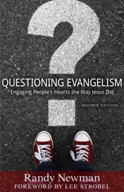 Questioning Evangelism: Engaging People&#039;s Hearts the Way Jesus Did
