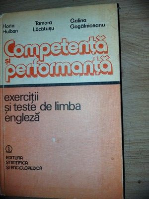 Competenta si performanta Exercitii si teste de limba engleza- Horia Hulban, Tamara Lacatusu