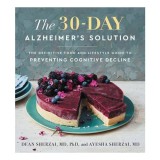 Cumpara ieftin The 30-Day Alzheimer's Solution The Definitive Food and Lifestyle Guide to Preventing Cognitive Decline