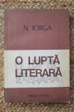 O LUPTA LITERARA -N. IORGA