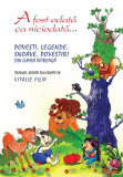 A fost odată ca niciodată. Povești, snoave, legende și povestiri din lumea &icirc;ntreagă - Hardcover - Estela Răileanu - Epigraf