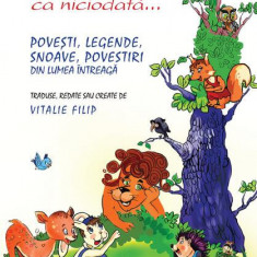 A fost odată ca niciodată. Povești, snoave, legende și povestiri din lumea întreagă - Hardcover - Estela Răileanu - Epigraf