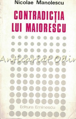 Contradictia Lui Maiorescu - Nicolae Manolescu - Tiraj: 7600 Exemplare foto