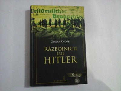 RAZBOINICII LUI HITLER - GUIDO KNOPP foto