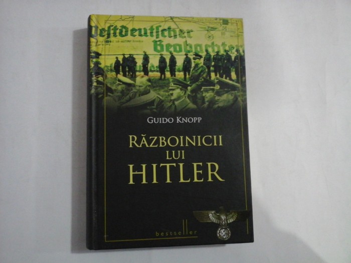 RAZBOINICII LUI HITLER - GUIDO KNOPP
