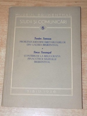 TEODOR IONESCU , PROBLEMA IDENTIFICARII TABLOURILOR DIN GALERIA CRUKENTHAL / TINCA TACANGUL , CONTRIBUTII LA BIBLIOGRAFIA PINACOTECII MUZEULUI BRUKENT foto