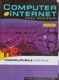 COMPUTER SI INTERNET FARA PROFESOR VOL.12 VIDEOCLIPURILE DIGITALE-COLECTIV-245669