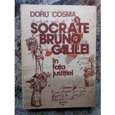 Carte Doru Cosma - Socrate, Bruno, Galilei In Fata Justitiei