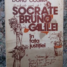 Carte Doru Cosma - Socrate, Bruno, Galilei In Fata Justitiei