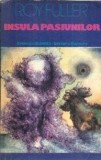 Insula pasiunilor - Roy Fuller
