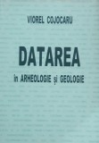 DATAREA IN ARHEOLOGIE SI GEOLOGIE de VIOREL COJOCARU