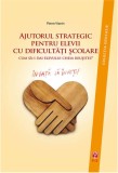 Ajutorul strategic pentru elevii cu dificultati scolare | Pierre Vianin