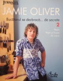 Jamie oliver - Bucatarul se dezbraca... de secrete, vol. 2 (Editia: 2009)