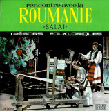 Rencontre avec la Roumanie - Tresors Folkloriques Roumains - Salaj (Vinyl), Populara, electrecord
