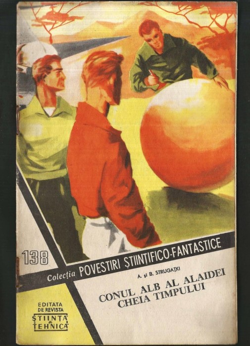 138 - CONUL ALB AL ALAIDEI, CHEIA TIMPULUI - FRAȚII STRUGAȚKI - COLECȚIA POVESTIRI ȘTIINȚIFICO-FANTASTICE CPSF