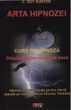 Arta hipnozei - C. Roy Hunter