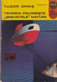 Carte Tudor Opris - Tehnica Foloseste Brevetele Naturii, Stiinta Inovatie, Biomimicry, Romana, Brosata, Buna