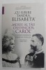 &#039; CU IUBIRE TANDRA , ELISABETA &#039; &#039; MEREU AL TAU CREDINCIOS , CAROL &#039; - CORESPONDENTA PERECHII REGALE , VOLUMUL II - 1889 - 1913 , editie de SILVIA IR