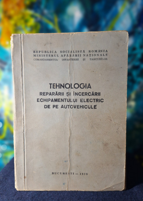 Carte - Tehnologia repararii si incercarii echipamentului electric de pe auto.