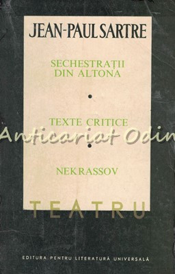 Teatru II - Jean-Paul Sartre - Sechestratii Din Altona, Texte Critice, Nekrassov foto