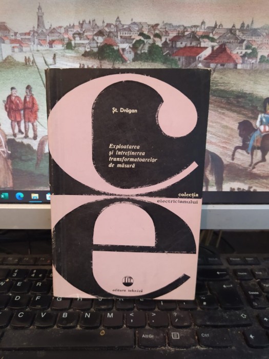 Drăgan, Exploatarea și &icirc;ntreținerea transformatoarelor de măsură, 1969, 140
