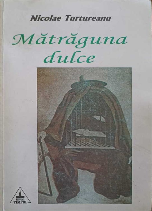 MATRAGUNA DULCE (CU DEDICATIA AUTORULUI CATRE PICTORUL VAL GHEORGHIU)-NICOLAE TURTUREANU-252811