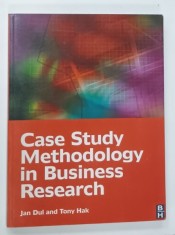 CASE STUDY METHODOLOGY IN BUSINESS RESEARCH by JAN DUL and TONY HAK , 2008