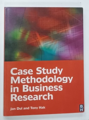 CASE STUDY METHODOLOGY IN BUSINESS RESEARCH by JAN DUL and TONY HAK , 2008 foto