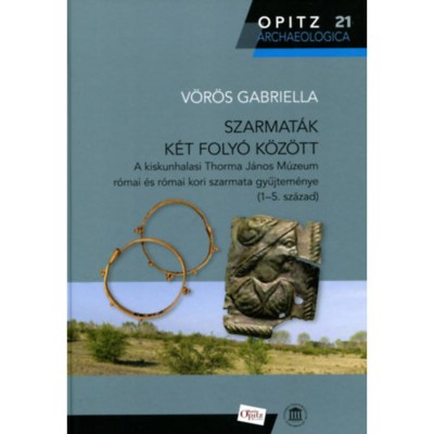 Szarmat&amp;aacute;k k&amp;eacute;t foly&amp;oacute; k&amp;ouml;z&amp;ouml;tt - A kiskunhalasi Thorma J&amp;aacute;nos M&amp;uacute;zeum r&amp;oacute;mai &amp;eacute;s r&amp;oacute;mai kori szarmata gyűjtem&amp;eacute;nye (1-5. sz&amp;aacute;zad) - V&amp;ouml;r&amp;ouml;s Gabriella foto