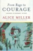 From Rage to Courage: Answers to Readers&#039; Letters