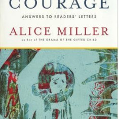 From Rage to Courage: Answers to Readers' Letters