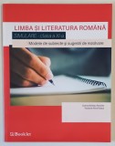 LIMBA SI LITERATURA ROMANA , SIMULARE CLASA A XI - A , MODELE DE SUBIECTE SI SUGESTII DE REZOLVARE de DORICA BOLTASU - NICOLAE si TEODORA - ALINA ROSC