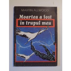 MOARTEA A FOST IN TRUPUL MEU de MARTIN ALLWOOD , 1992