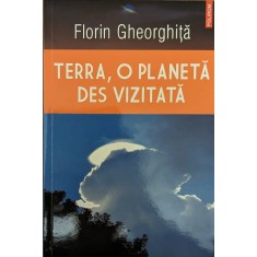Terra, O Planeta Des Vizitata - Florin , H341