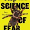 The Science of Fear: How the Culture of Fear Manipulates Your Brain