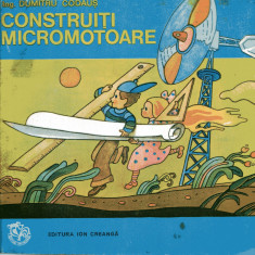 Construiti micromotoare - Dumitru Codaus