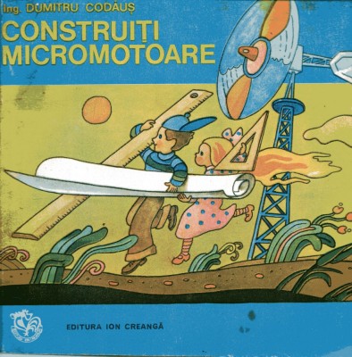 Construiti micromotoare - Dumitru Codaus foto