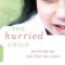 The Hurried Child-25th Anniversary Edition