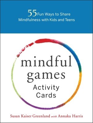 Mindful Games Activity Cards: 55 Fun Ways to Share Mindfulness with Kids and Teens foto