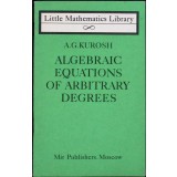 ALGEBRAIC EQUATIONS OF ARBITRARY DEGREES-A. G. KUROSH-328767