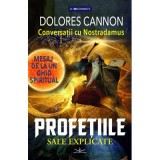 Conversatii cu Nostradamus - Dolores Cannon