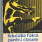 Educatia fizica pentru clasele de fete - Elvira Simionescu EDP Buc. 1975