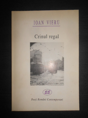 Ioan Vieru - Crinul regal (1999, cu autograful si dedicatia autorului) foto