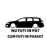 Cumpara ieftin Sticker Auto Volkswagen Passat Nu Futi in Pat Cum Futi in Passat