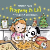 Pitypang &eacute;s a m&eacute;zeskal&aacute;cs - Pitypang &eacute;s Lili - P&aacute;sztohy Panka
