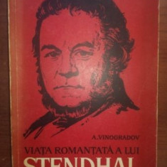 Viata romantata a lui Stendhal- A. Vinogradov