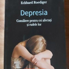 Depresia Consiliere pentru cei afectati si rudele lor - Eckhard Roediger