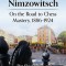 Aron Nimzowitsch: On the Road to Chess Mastery, 1886-1924