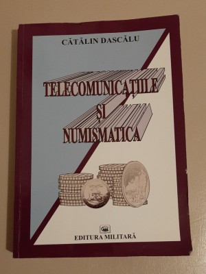 TELECOMUNICATIILE SI NUMISMATICA - CATALIN DASCALU foto